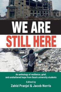 We Are Still Here: An Anthology of Resilience, Grief, and Unshattered Hope from Gaza’s University Students