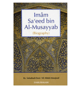 Imam Sa’eed bin Al-Musayyab: Biography