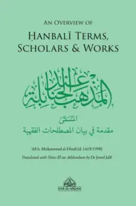 An Overview of Hanbali Terms, Scholar & Works By Shaykh Ali bin Muhmmad Al-Hindi