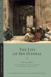 The Life of Ibn Hanbal by Ibn al-Jawzī